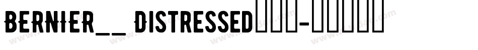 BERNIER__ Distressed手机版字体转换